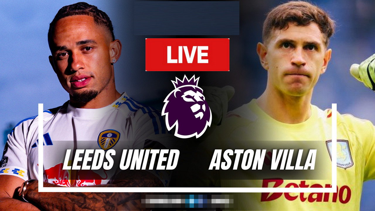 কিছুক্ষণ পর লিডস বনাম অ্যাস্টন ভিলা ম্যাচ: খেলাটি সরাসরি Live দেখবেন যেভাবে