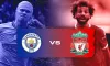 রাতে ম্যানচেস্টার সিটি বনাম লিভারপুল ম্যাচ: সম্ভাব্য একাদশ, ম্যাচ প্রেডিকশন ও সময়সূচি
