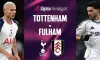 টটেনহাম বনাম ফুলহ্যাম: প্রেডিকশন, টিম নিউজ, লাইনআপ এবং লাইভ স্ট্রিমিং তথ্য