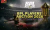 bpl 2026 auction: বিপিএল নিলাম শেষ এক নজরে ৬ দলের চূড়ান্ত স্কোয়াড
