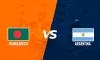 বাংলাদেশ vs আর্জেন্টিনা ম্যাচ কবে, জানুন সময়সূচি